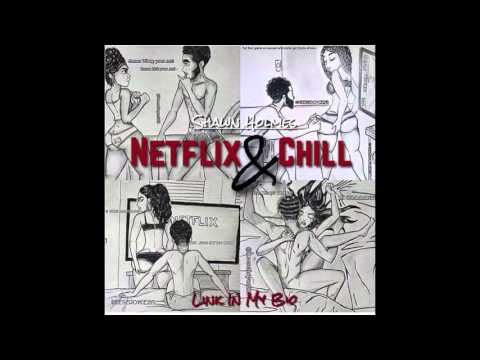 Shawn Holmes - Netflix & Chill (Audio)